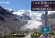 Sông băng Thụy Sĩ tan chảy – Lời cảnh tỉnh về biến đổi khí hậu